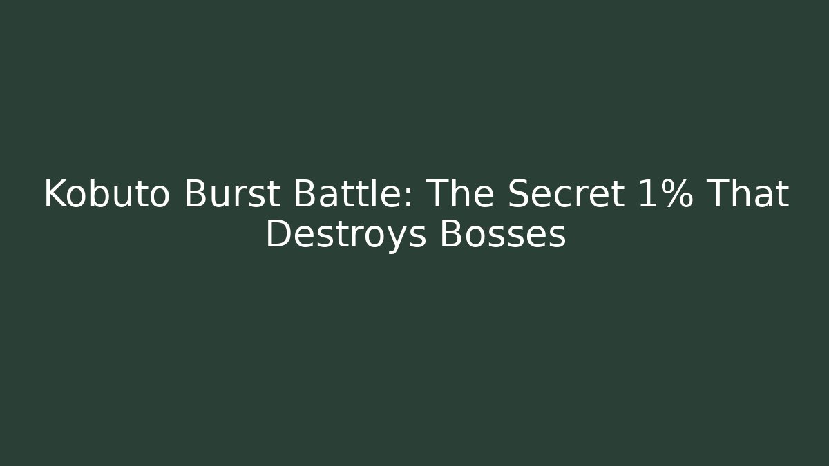 Kobuto Burst Battle: The Secret 1% That Destroys Bosses - Vintage E-Juice