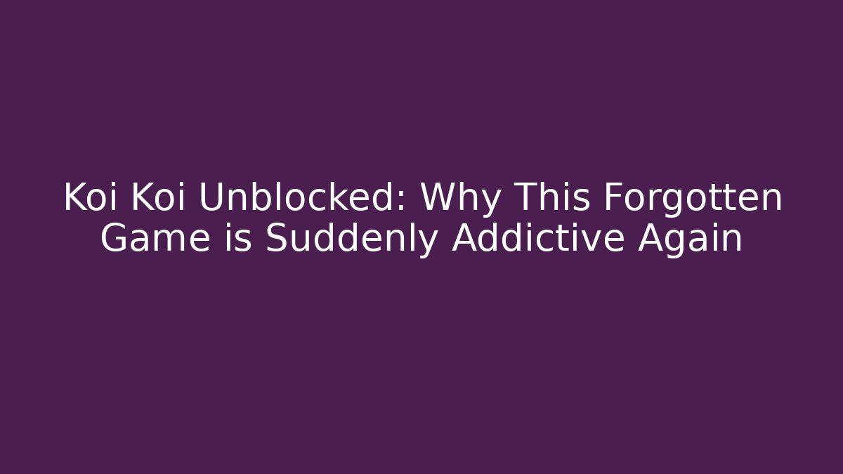 Koi Koi Unblocked: Why This Forgotten Game is Suddenly Addictive Again - Vintage E-Juice