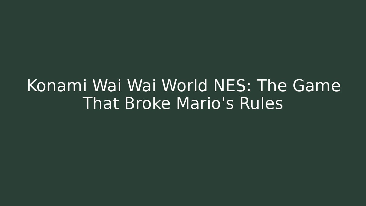 Konami Wai Wai World NES: The Game That Broke Mario’s Rules