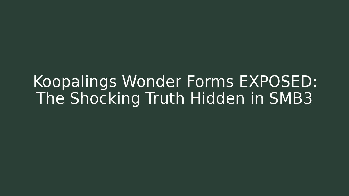 Koopalings Wonder Forms EXPOSED: The Shocking Truth Hidden in SMB3