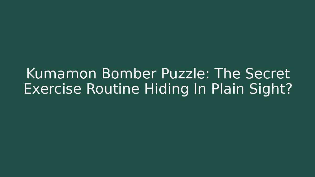 Kumamon Bomber Puzzle: The Secret Exercise Routine Hiding In Plain Sight?