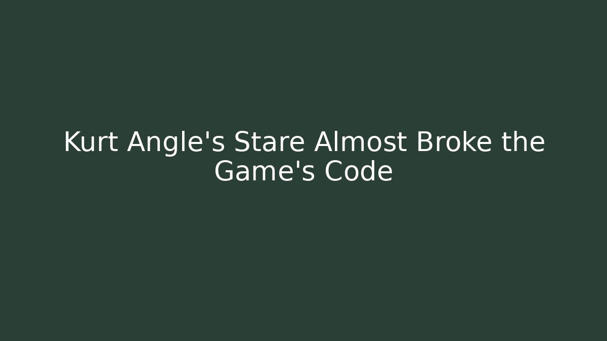Kurt Angle's Stare Almost Broke the Game's Code - Vintage E-Juice