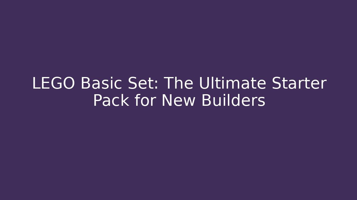 LEGO Basic Set: The Ultimate Starter Pack for New Builders - Vintage E-Juice