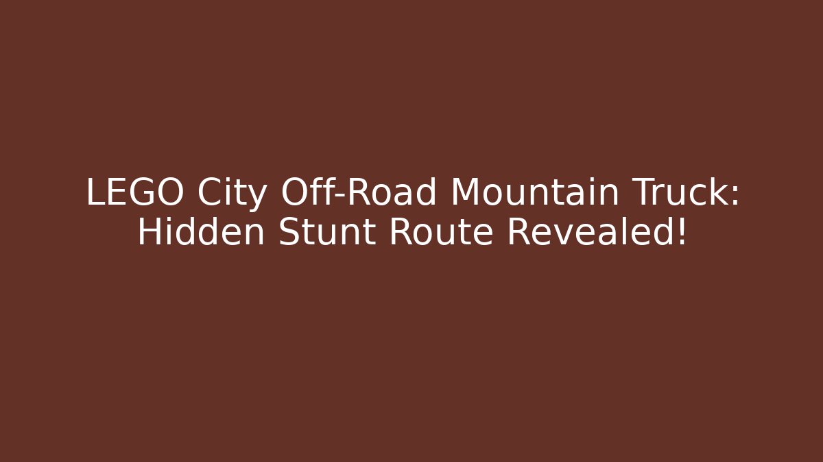LEGO City Off-Road Mountain Truck: Hidden Stunt Route Revealed!