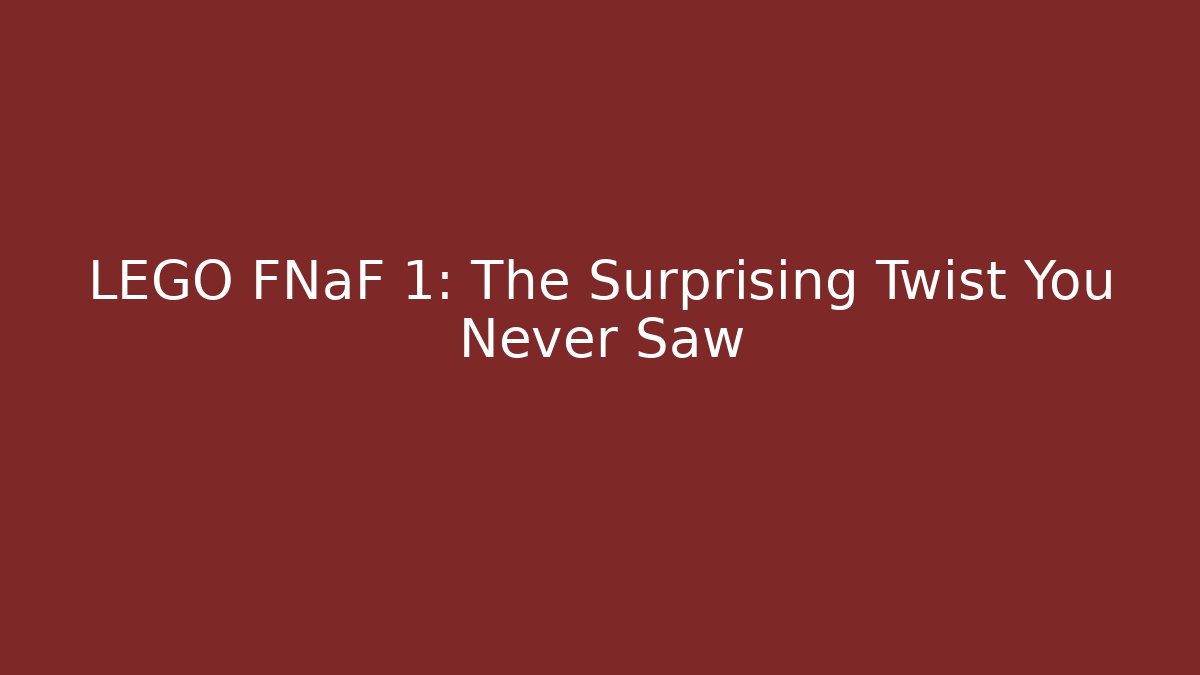 LEGO FNaF 1: The Surprising Twist You Never Saw