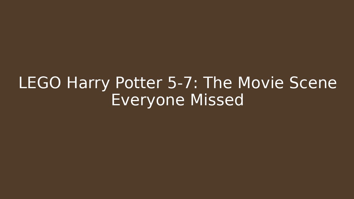 LEGO Harry Potter 5-7: The Movie Scene Everyone Missed