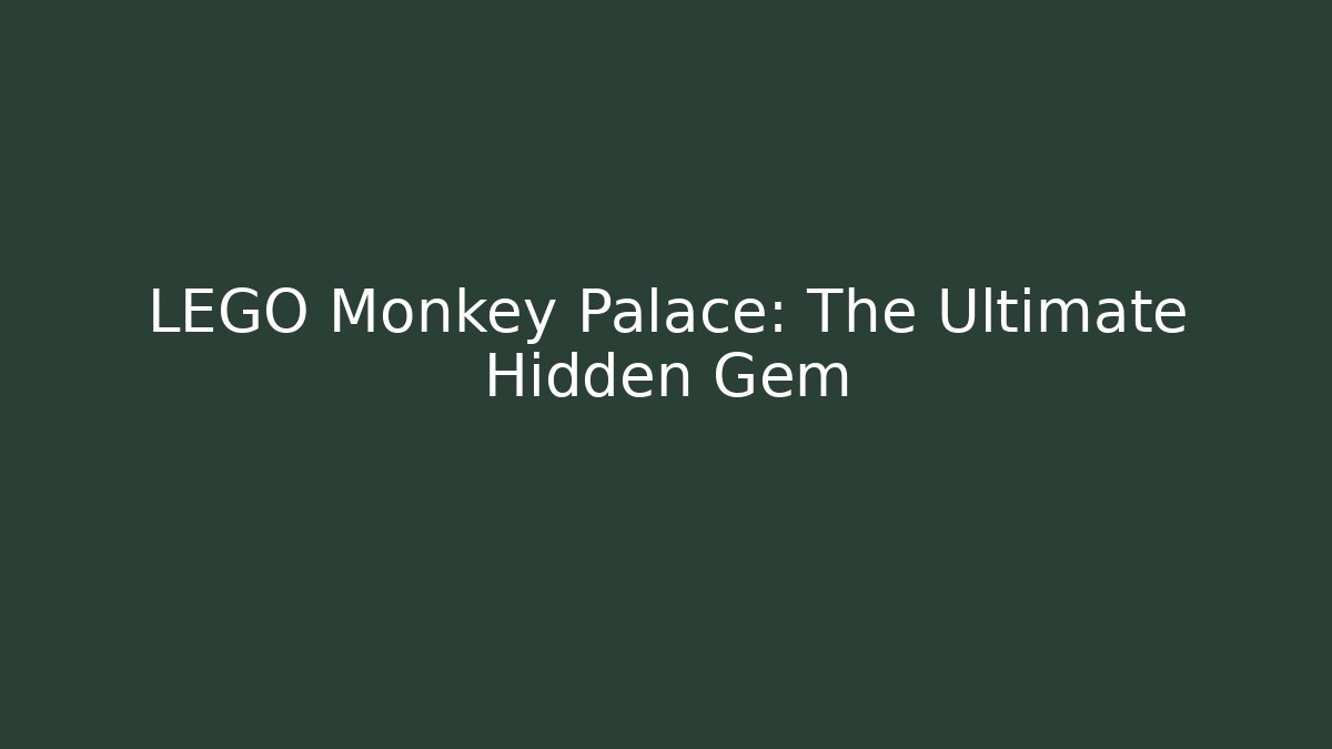 LEGO Monkey Palace: The Ultimate Hidden Gem - Vintage E-Juice