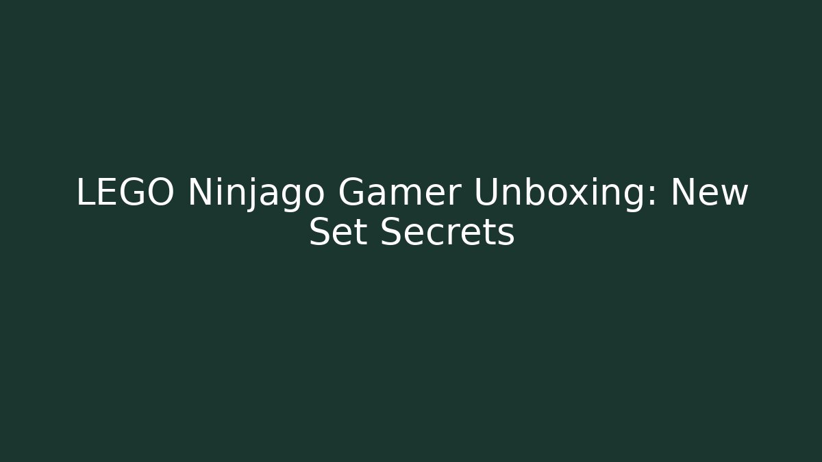 LEGO Ninjago Gamer Unboxing: New Set Secrets