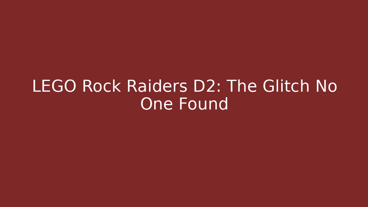 LEGO Rock Raiders D2: The Glitch No One Found