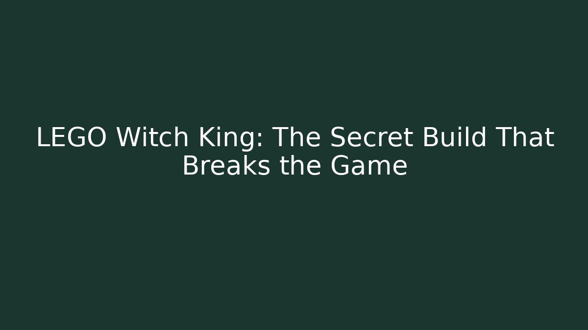 LEGO Witch King: The Secret Build That Breaks the Game