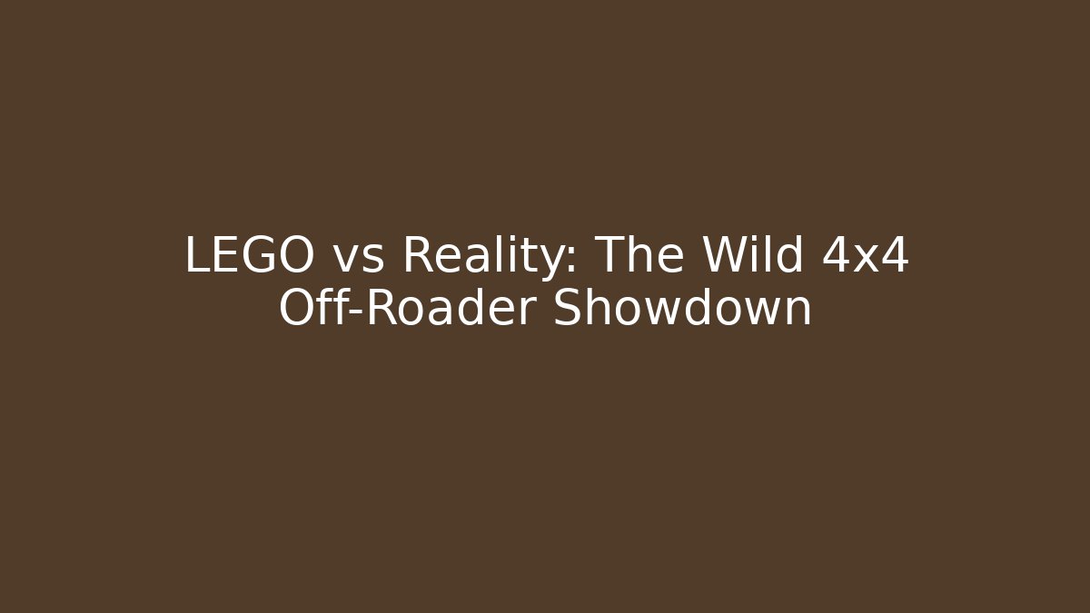 LEGO vs Reality: The Wild 4x4 Off-Roader Showdown