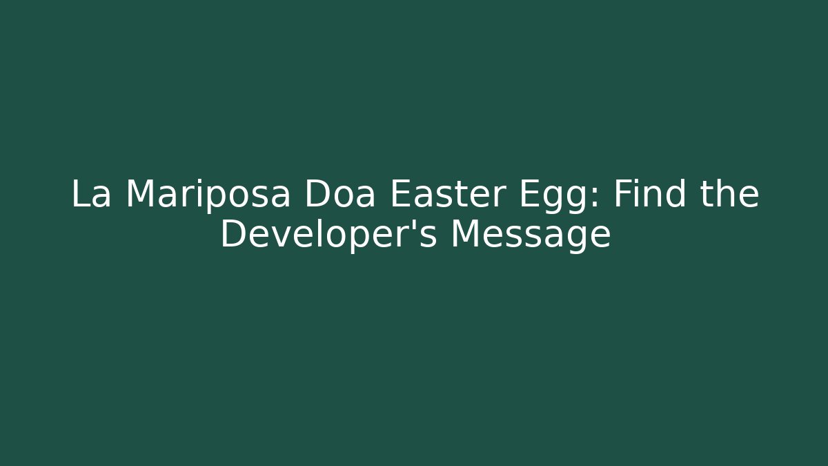 La Mariposa Doa Easter Egg: Find the Developer's Message - Vintage E-Juice