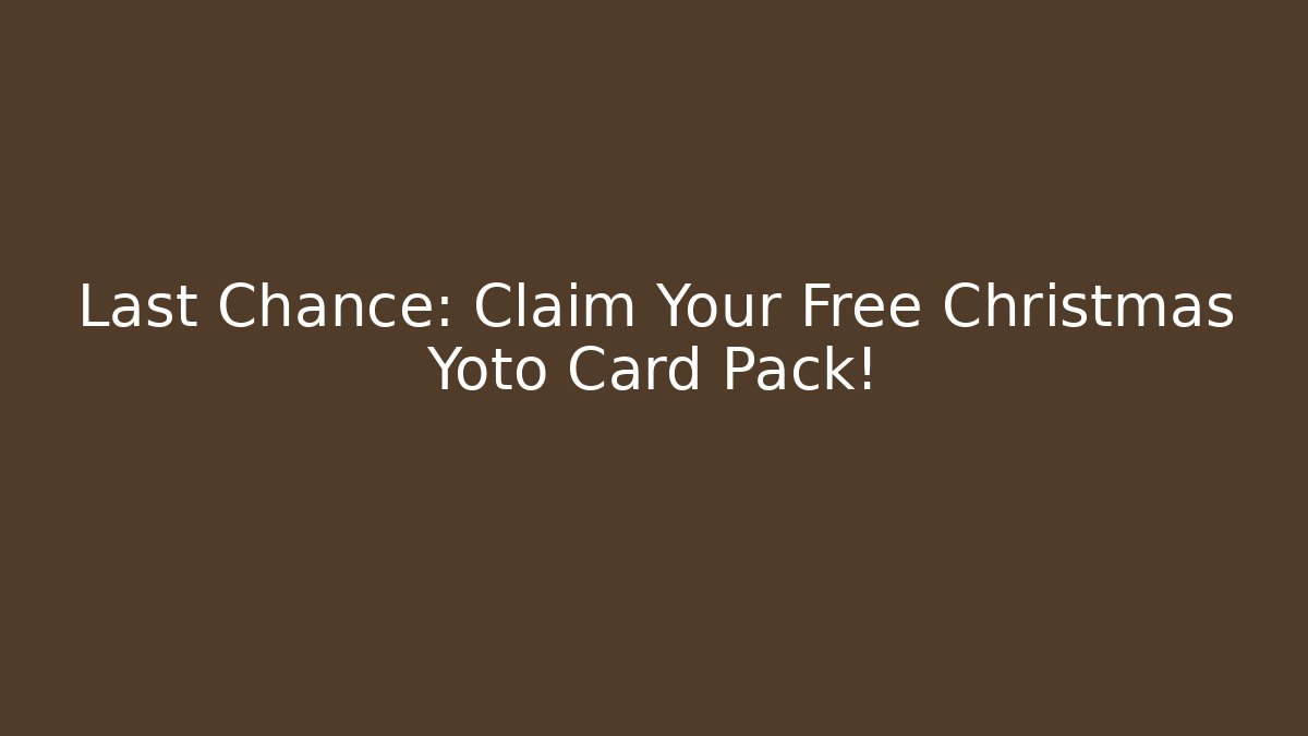 Last Chance: Claim Your Free Christmas Yoto Card Pack!