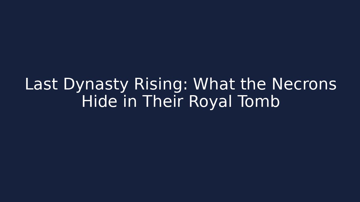 Last Dynasty Rising: What the Necrons Hide in Their Royal Tomb