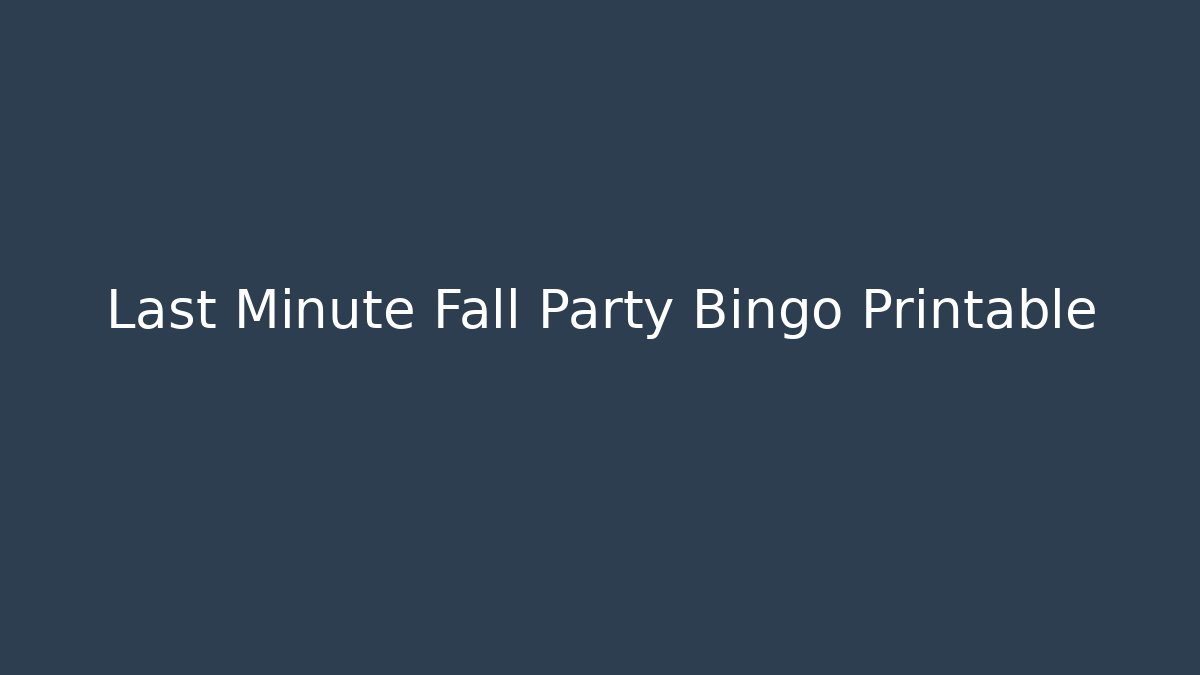 Last Minute Fall Party Bingo Printable