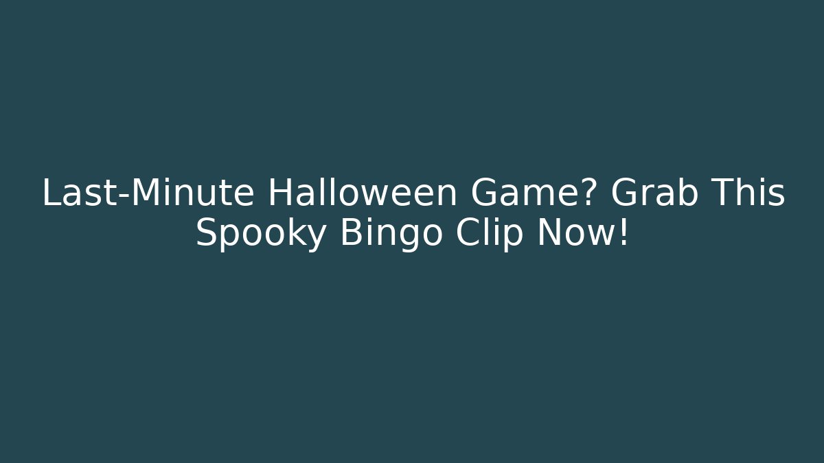 Last-Minute Halloween Game? Grab This Spooky Bingo Clip Now!