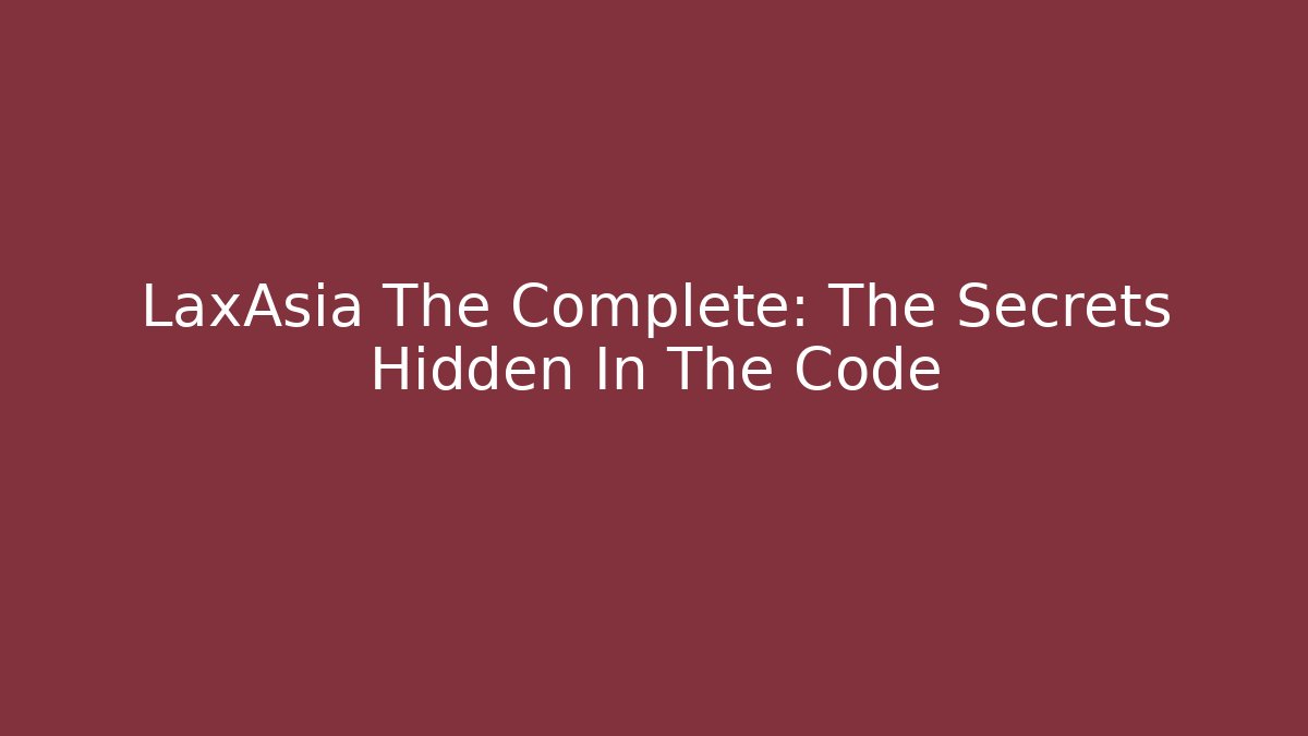 LaxAsia The Complete: The Secrets Hidden In The Code - Vintage E-Juice