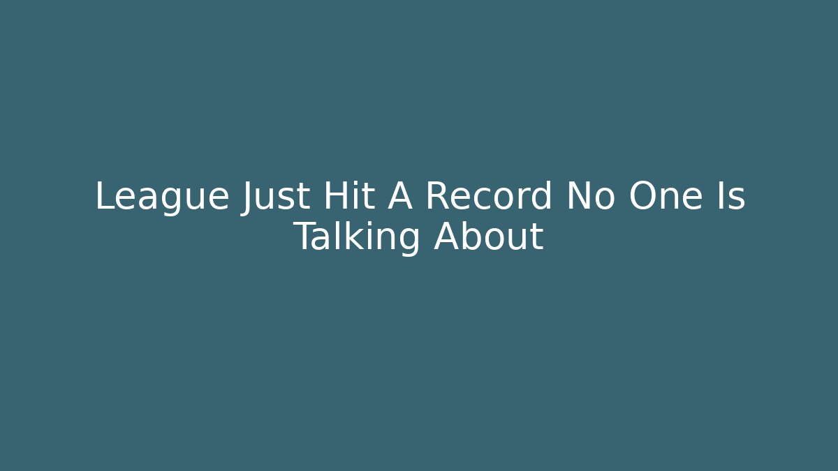 League Just Hit A Record No One Is Talking About - Vintage E-Juice