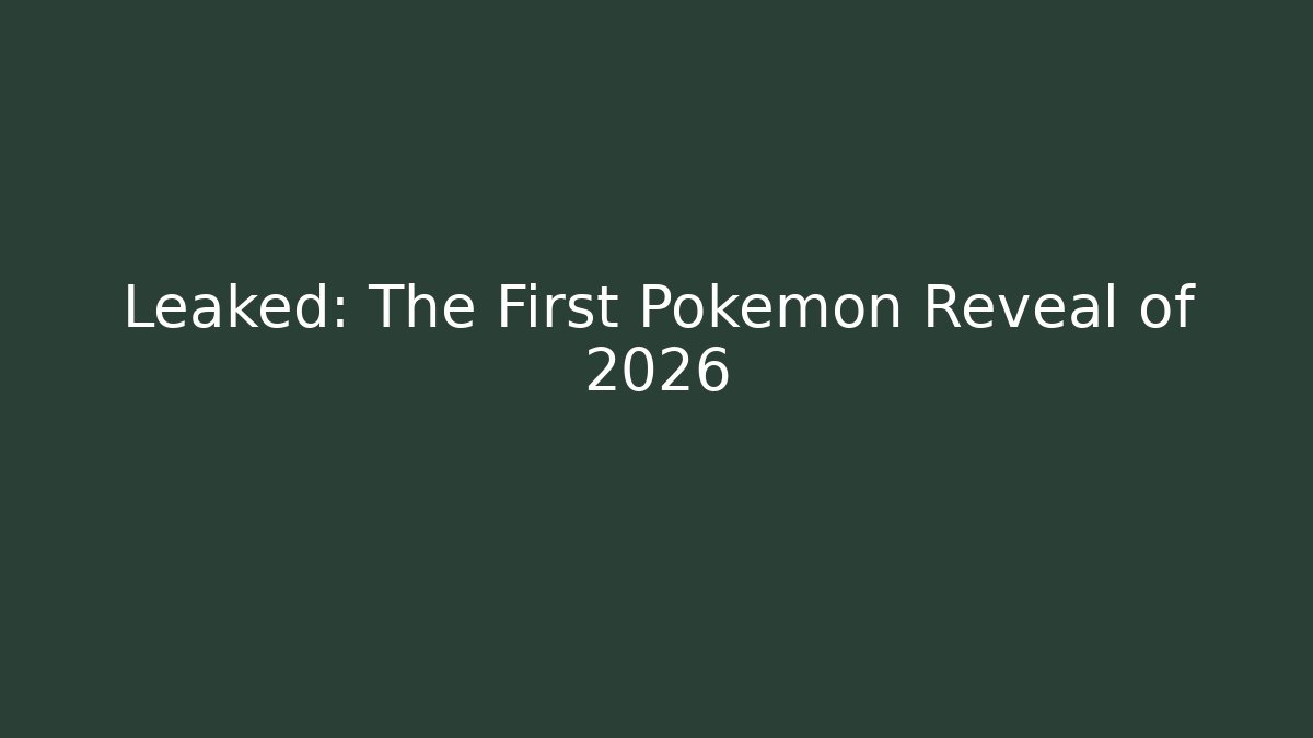 Leaked: The First Pokémon Reveal of 2026