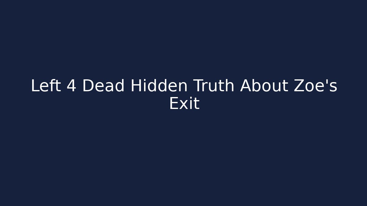 Left 4 Dead Hidden Truth About Zoe's Exit