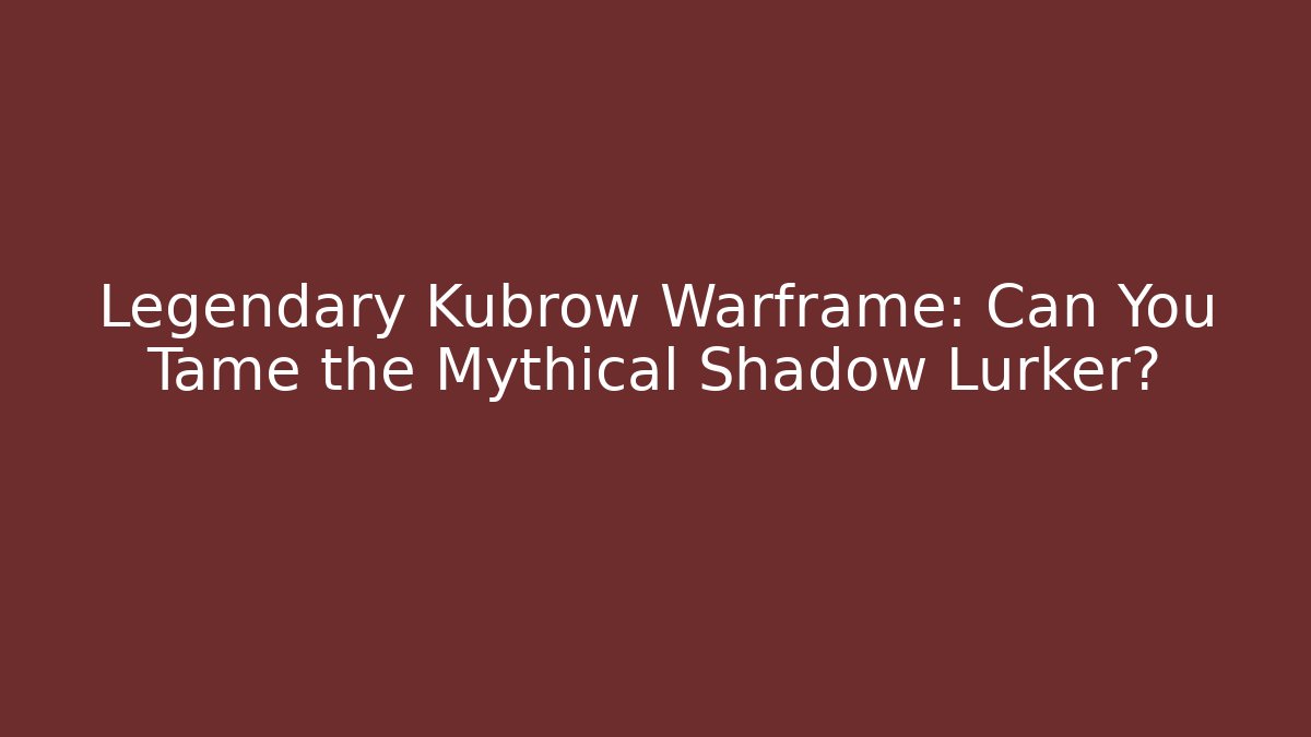 Legendary Kubrow Warframe: Can You Tame the Mythical Shadow Lurker?