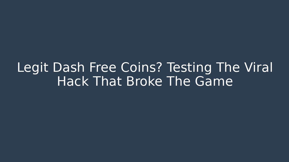 Legit Dash Free Coins? Testing The Viral Hack That Broke The Game - Vintage E-Juice