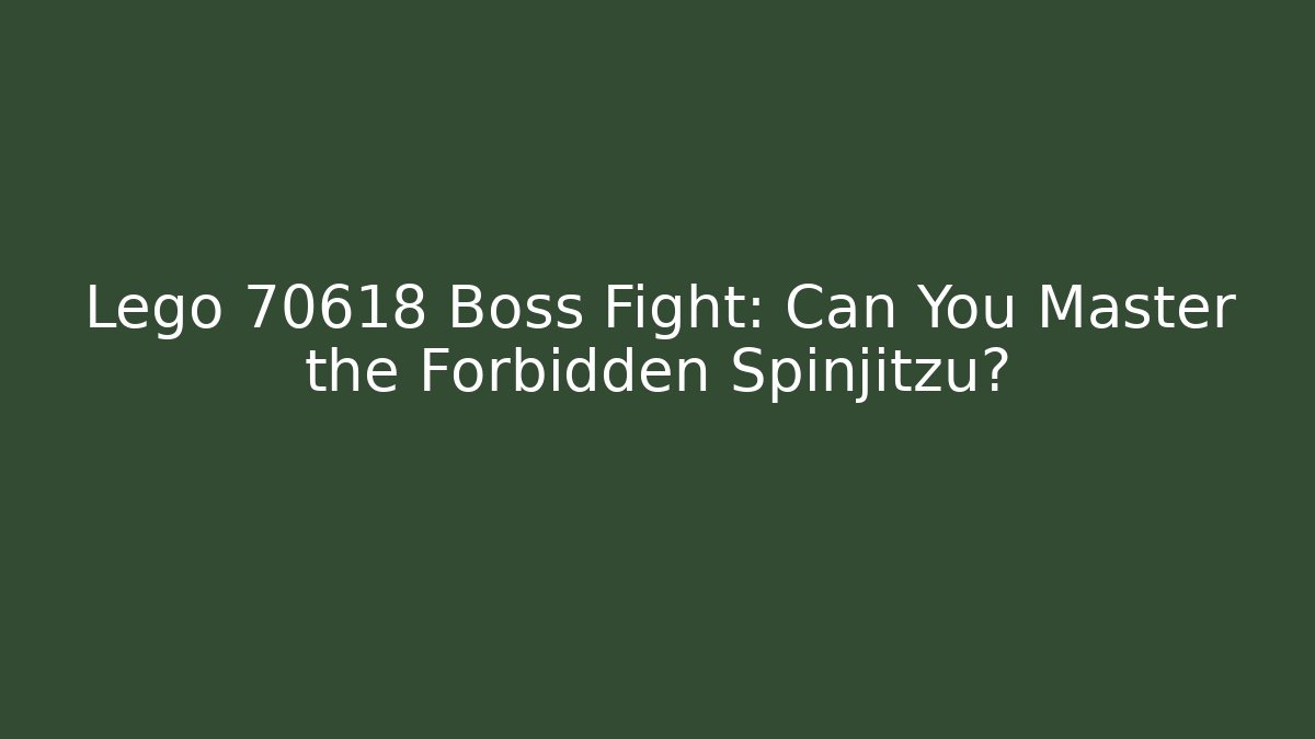 Lego 70618 Boss Fight: Can You Master the Forbidden Spinjitzu? - Vintage E-Juice