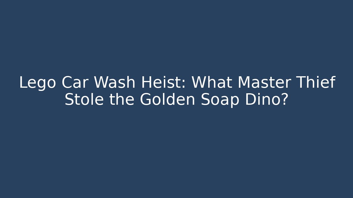 Lego Car Wash Heist: What Master Thief Stole the Golden Soap Dino?