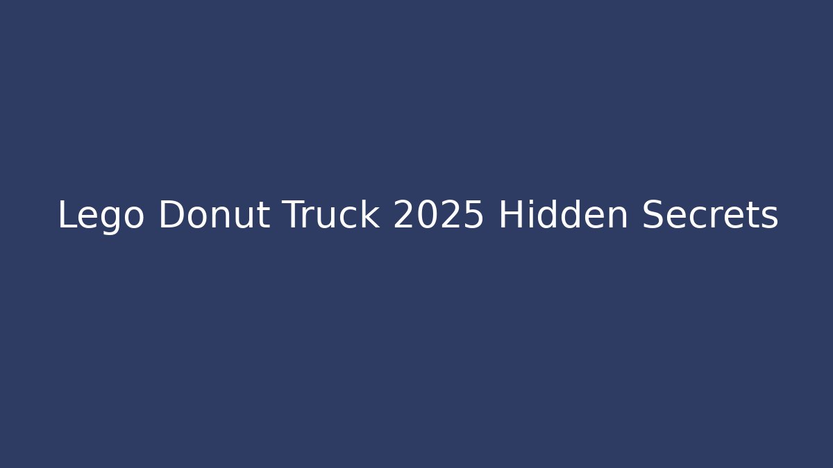 Lego Donut Truck 2025 Hidden Secrets - Vintage E-Juice