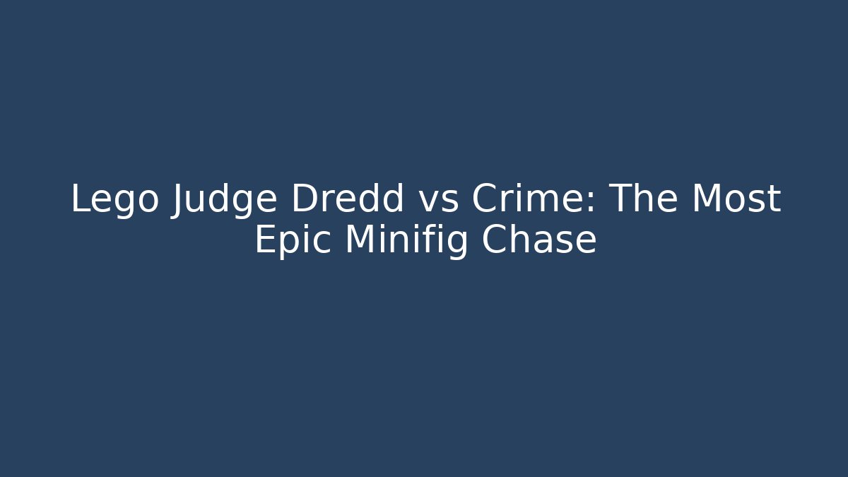 Lego Judge Dredd vs Crime: The Most Epic Minifig Chase