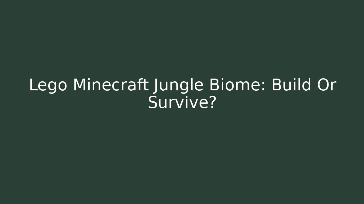 Lego Minecraft Jungle Biome: Build Or Survive?