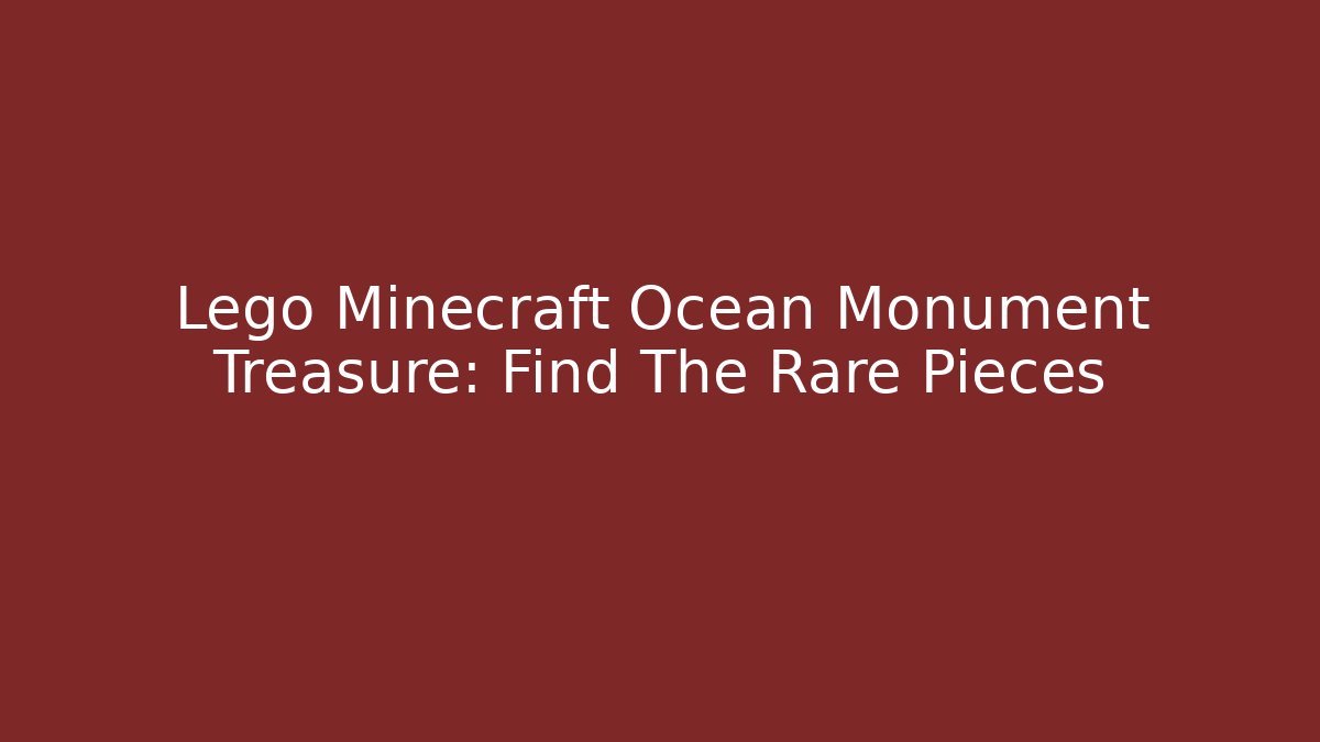 Lego Minecraft Ocean Monument Treasure: Find The Rare Pieces