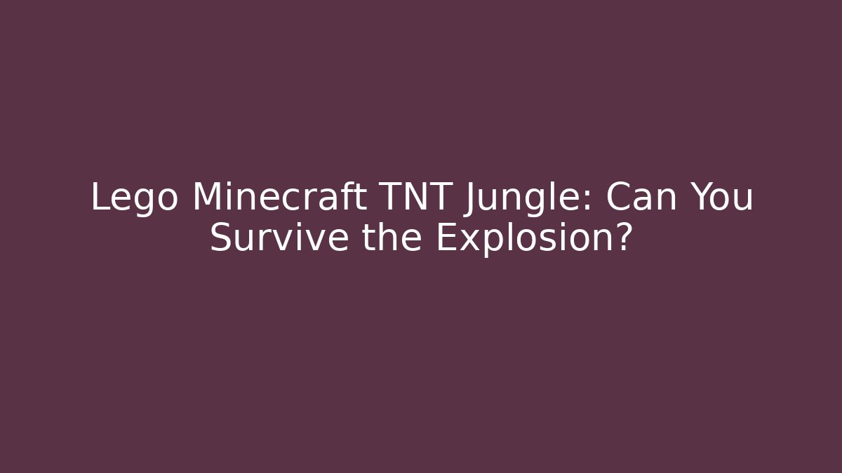 Lego Minecraft TNT Jungle: Can You Survive the Explosion?