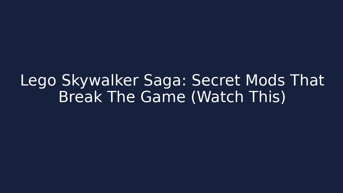 Lego Skywalker Saga: Secret Mods That Break The Game (Watch This)