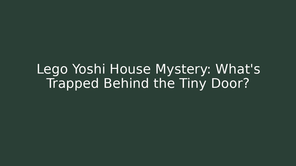 Lego Yoshi House Mystery: What’s Trapped Behind the Tiny Door?