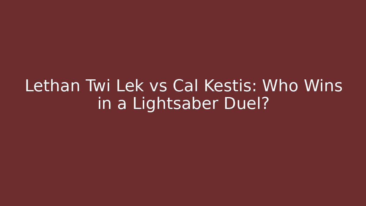 Lethan Twi Lek vs Cal Kestis: Who Wins in a Lightsaber Duel?