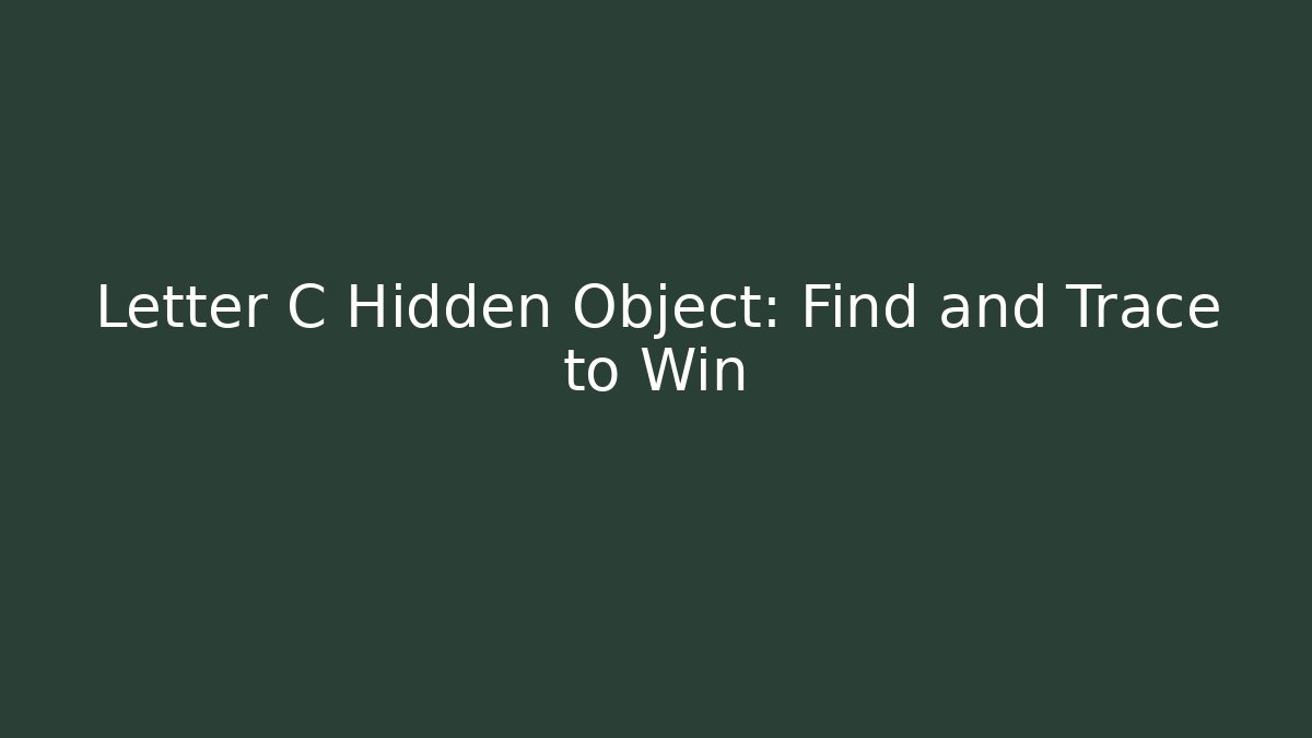 Letter C Hidden Object: Find and Trace to Win