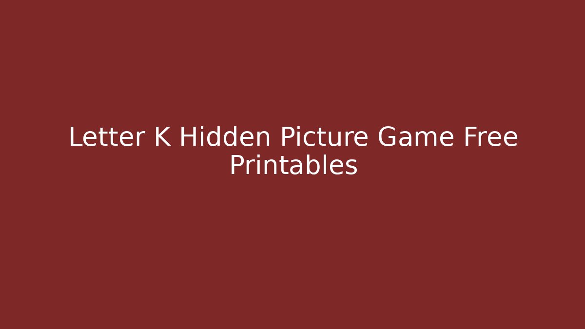 Letter K Hidden Picture Game Free Printables
