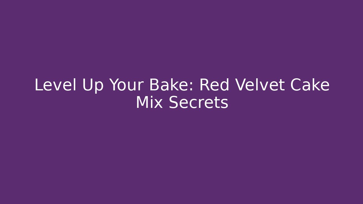 Level Up Your Bake: Red Velvet Cake Mix Secrets - Vintage E-Juice