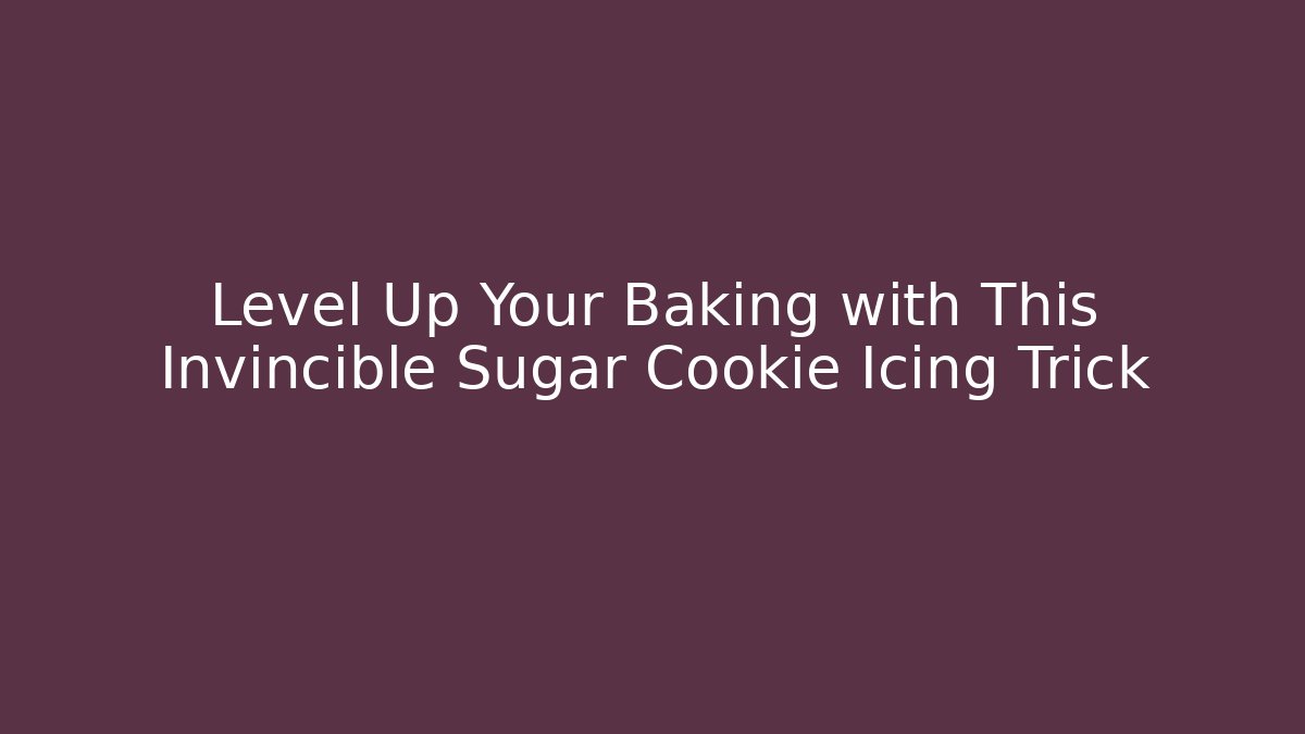 Level Up Your Baking with This Invincible Sugar Cookie Icing Trick