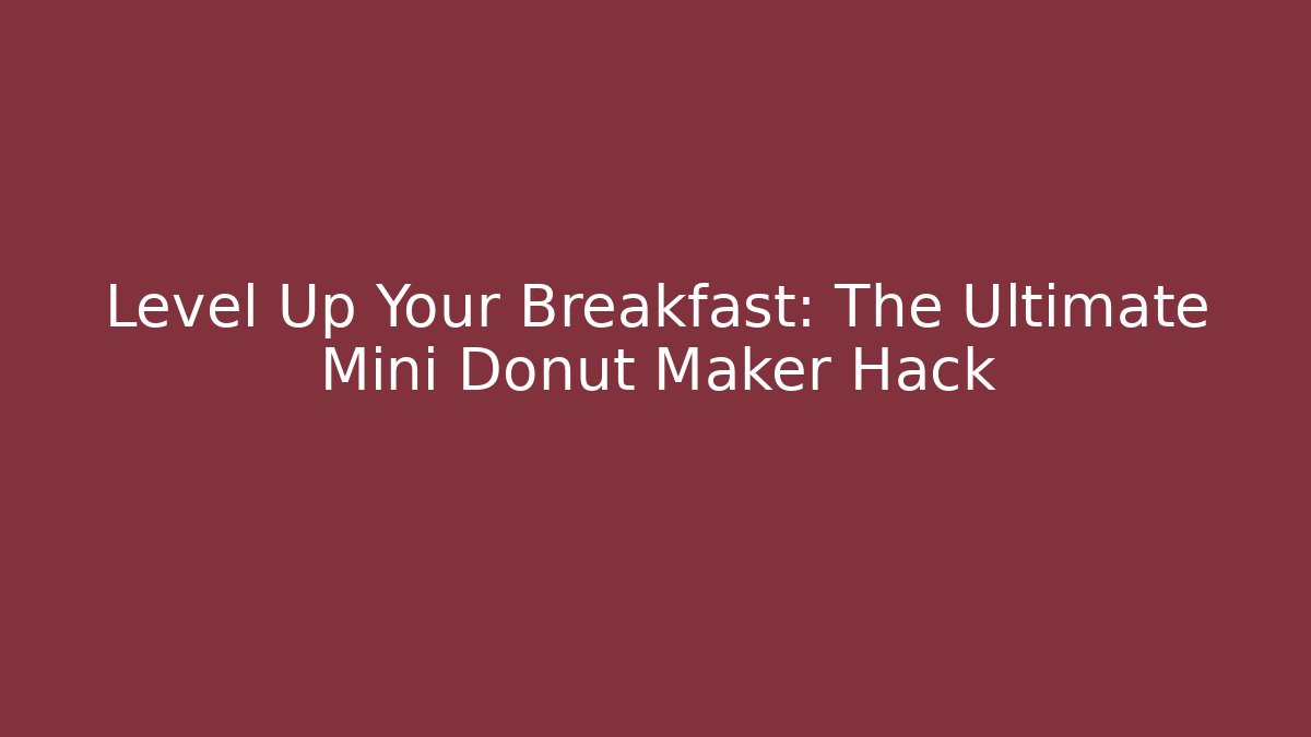 Level Up Your Breakfast: The Ultimate Mini Donut Maker Hack