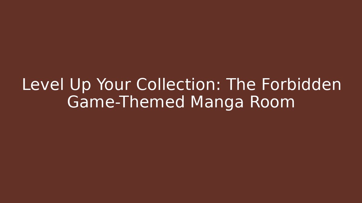 Level Up Your Collection: The Forbidden Game-Themed Manga Room