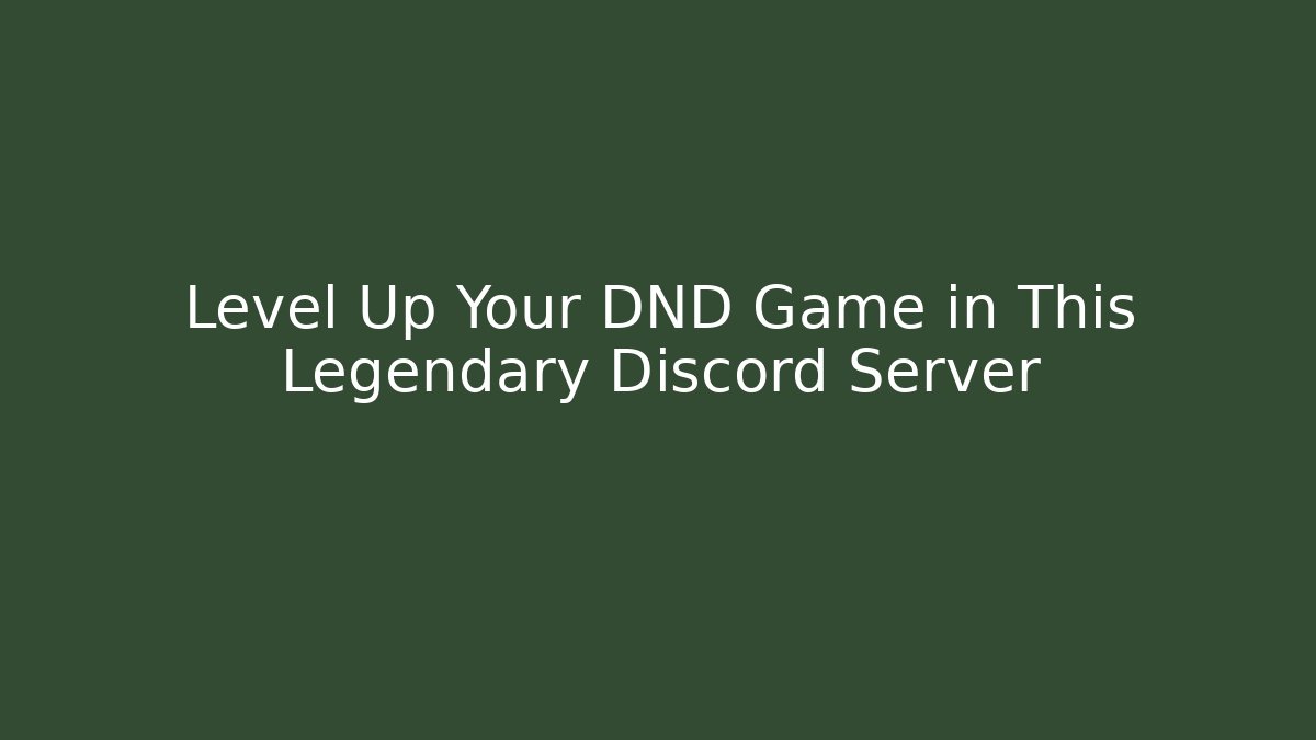 Level Up Your DND Game in This Legendary Discord Server