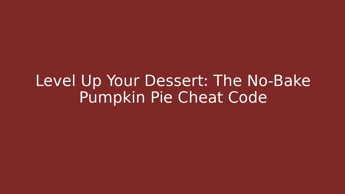 Level Up Your Dessert: The No-Bake Pumpkin Pie Cheat Code - Vintage E-Juice
