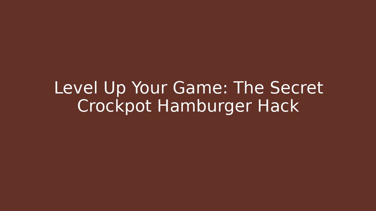 Level Up Your Game: The Secret Crockpot Hamburger Hack - Vintage E-Juice