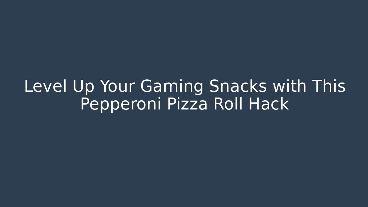 Level Up Your Gaming Snacks with This Pepperoni Pizza Roll Hack - Vintage E-Juice