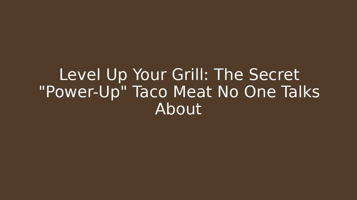 Level Up Your Grill: The Secret “Power-Up” Taco Meat No One Talks About