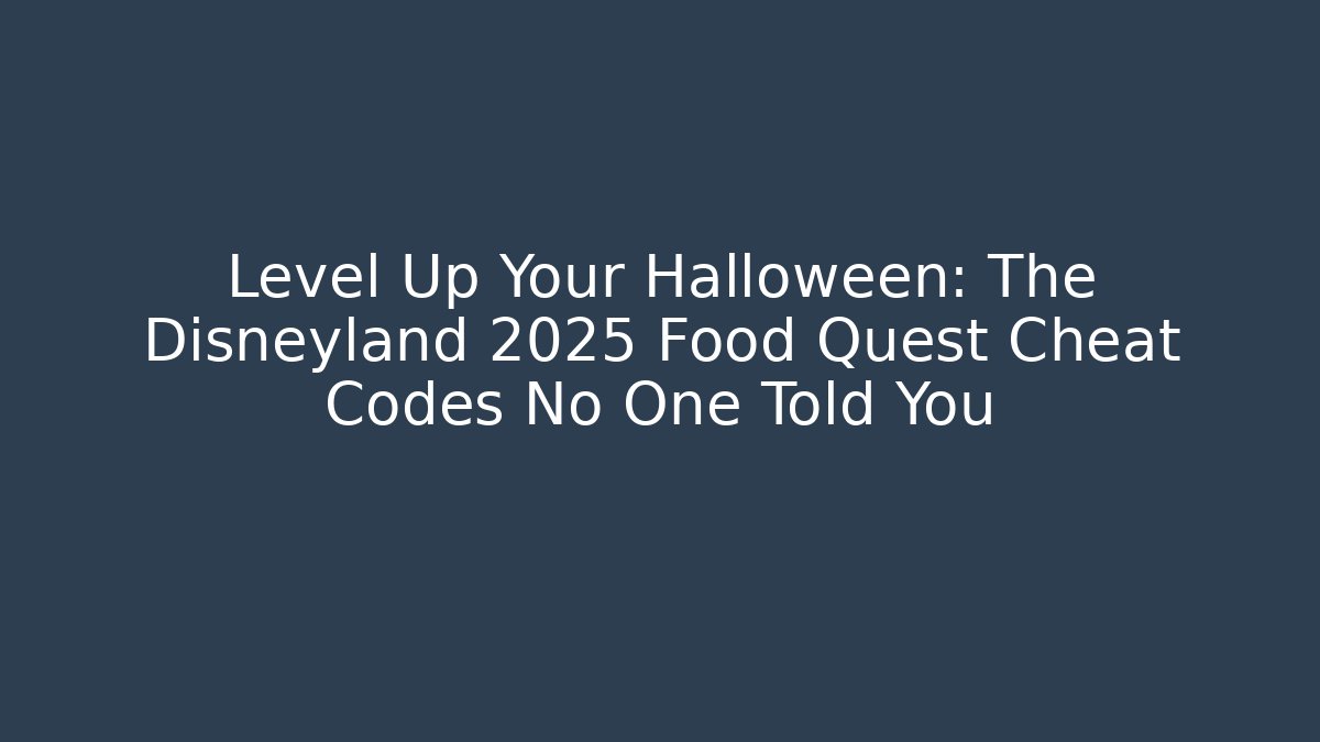 Level Up Your Halloween: The Disneyland 2025 Food Quest Cheat Codes No One Told You
