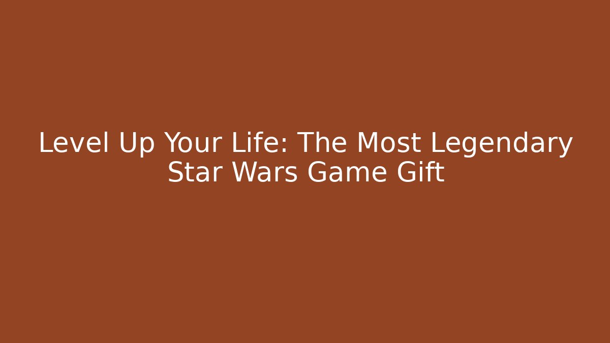 Level Up Your Life: The Most Legendary Star Wars Game Gift - Vintage E-Juice