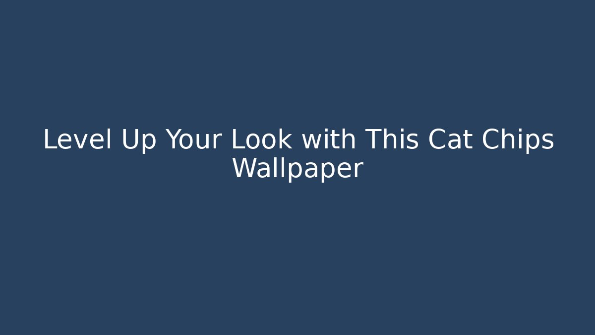 Level Up Your Look with This Cat Chips Wallpaper